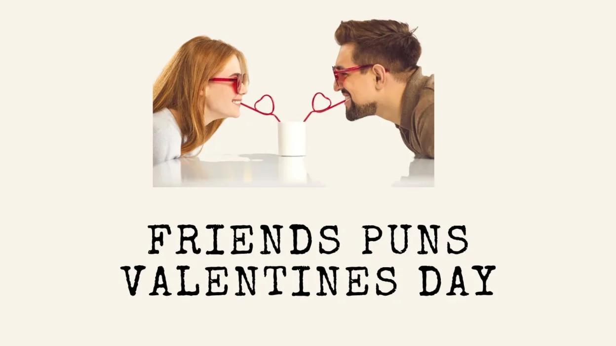 Friends puns valentines day