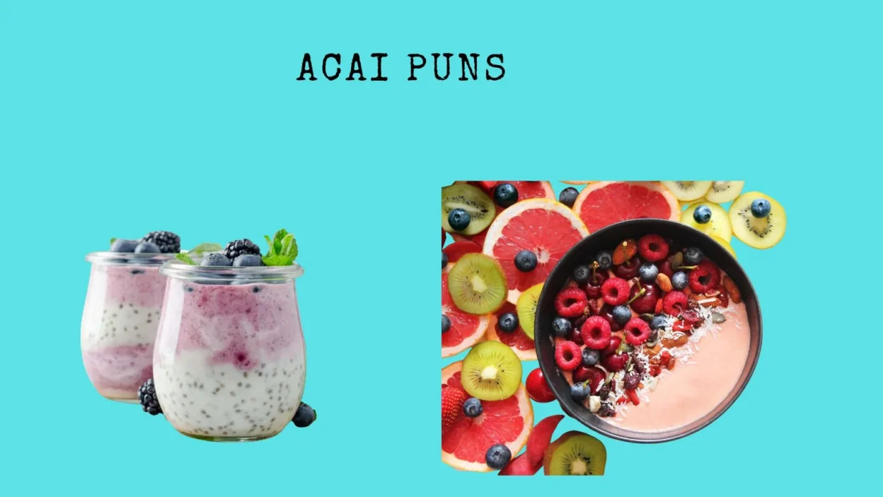 Acai puns